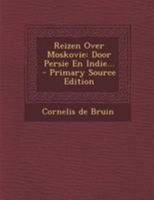Reizen Over Moskovie: Door Persie En Indie... 1294196782 Book Cover