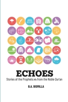 ECHOES: Stories of the Prophets from the Noble Qur'an 1037097130 Book Cover