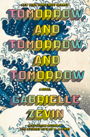 Tomorrow, and Tomorrow, and Tomorrow 0593321200 Book Cover