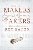 Makers, Shakers, & Takers - Second Edition: A Collection of Publications 0999178318 Book Cover