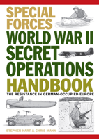 World War II Secret Operations Handbook: The Resistance in German-Occupied Europe 1838860789 Book Cover
