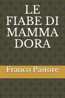 LE FIABE DI MAMMA DORA (LETTERATURA PER L'INFANZIA) B08QRXT6TK Book Cover