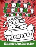Jordan's Christmas Coloring Book: A Personalized Name Coloring Book Celebrating the Christmas Holiday 1729795153 Book Cover