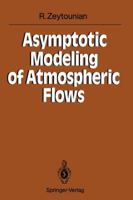 Asymptotic Modeling of Atmosphere Flows 3642738028 Book Cover