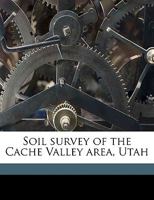 Soil Survey of the Cache Valley Area, Utah 1149540796 Book Cover