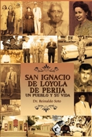 SAN IGNACIO DE LOYOLA DE PERIJA: UN PUEBLO Y SU VIDA 1081390271 Book Cover