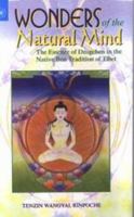 Wonders of the Natural Mind: The Essence of Dzogchen in the Native Bon Tradition of Tibet 0882681176 Book Cover