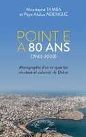 Point E a 80 ans (1943-2023): Monographie d'un ex-quartier résidentiel colonial de Dakar (Harmattan Sénégal) (French Edition) 2140323203 Book Cover
