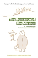 The Romance of the Mission: A story of a Maryknoll missionary who loved both Koreas B0C7JCWHNW Book Cover