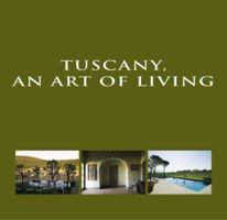 Tuscany, an Art of Living: An art of Living 9077213228 Book Cover