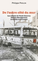 De l'autre côté du mur: Les enfants de l'école Osnovna accueillis en Provence (Rue Des Écoles) (French Edition) 2343166854 Book Cover