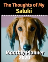 The Thoughts of My Saluki: Monthly Planner 1711823422 Book Cover