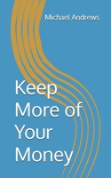 Keep More of Your Money 152083571X Book Cover