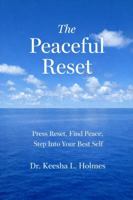 The Peaceful Reset: Press Reset, Find Peace, Step Into Your Best Self B0GQXZCFG6 Book Cover