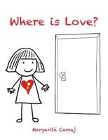 Where Is Love? 1524625272 Book Cover