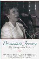 Passionate Journey: My Unexpected Life 0983307571 Book Cover