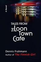 Tales From The Loon Town Cafe 1482555077 Book Cover