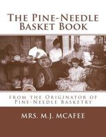 The pine-needle basket book - Primary Source Edition 1986623424 Book Cover