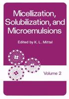 Micellization, Solubilization, and Microemulsions: Volume 2 1461341590 Book Cover