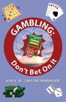 Gambling: Don't Bet on It 1413705235 Book Cover