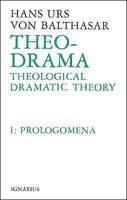 Theo-Drama: Theological Dramatic Theory : Prolegomena 0898701856 Book Cover