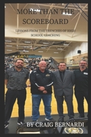MORE THAN THE SCOREBOARD: LESSONS FROM THE TRENCHES OF HIGH SCHOOL COACHING B0FSZ8NWPF Book Cover
