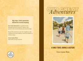 Our Great Adventures: A Family Travel Journal & Keepsake B0H7PDZNF4 Book Cover