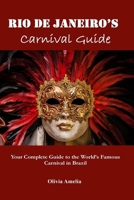 Rio de Janeiro's Carnival Guide: Your Complete Guide to the World's Famous Carnival in Brazil B0CPTQWPBK Book Cover