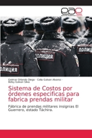 Sistema de Costos por órdenes especificas para fabrica prendas militar 6200409374 Book Cover