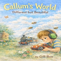 Callum's World: Different but Beautiful B0GL8MDQMC Book Cover