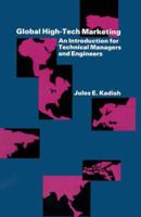 Global High-Tech Marketing: An Introduction for Technical Managers and Engineers (Artech House Professional Development Library)