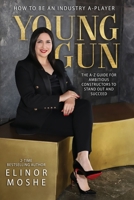 Young Gun: The A-Z Guide for Ambitious Constructors to Stand Out and Succeed. 0645437484 Book Cover