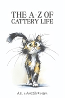 The A-Z of Cattery Life B0GPKFB655 Book Cover