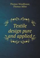 Textile Design Pure and Applied 1376665352 Book Cover