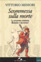 Scommessa sulla morte: La proposta cristiana, illusione o speranza? 880505884X Book Cover