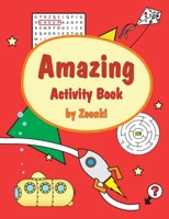 Amazing Activity Book by Zoonki: Colouring, Puzzles, Counting, Drawing and much more.: Puzzles and activities that are designed to educate and stimulate young brains. B09TGJFY6Z Book Cover