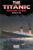 The Titanic: Disaster at Sea (American Disasters) 0766015572 Book Cover