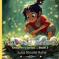 Back Yard Fantasies: Book 3 B0GVB3FY7T Book Cover