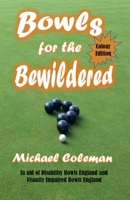 Bowls for the Bewildered: Colour Edition B0BF2WX7BF Book Cover