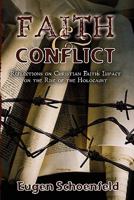Faith and Conflict: Reflections on Christian Faith's Impact on the Rise of the Holocaust 1456522051 Book Cover