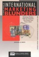 A Short Course in International Marketing Blunders 1885073607 Book Cover