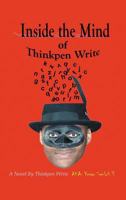 Inside the Mind of Thinkpen Write 1466949422 Book Cover