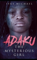 Adaku the Mysterious Girl 1731420218 Book Cover