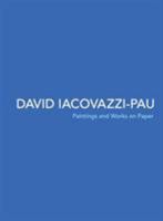David Iacovazzi-Pau: Paintings and Works on Paper 1938462181 Book Cover