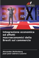 Integrazione economica ed effetti macroeconomici della Brexit sul commercio (Italian Edition) 6208047013 Book Cover