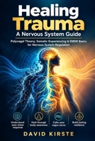 Trauma & Nervous System Healing: 20 Steps to Lasting Self-Regulation – Understand Trauma Responses, Defuse Triggers, and Build Inner Safety in Daily Life B0H3ZR3HV2 Book Cover