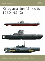 Kriegsmarine U-boats 1939-45 (2) (New Vanguard) 1841763640 Book Cover