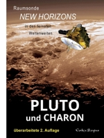 Pluto und Charon: Raumsonde New Horizons in den fernen Weltenweiten 3384632303 Book Cover