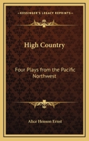High Country: Four Plays from the Pacific Northwest 1162783079 Book Cover