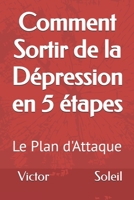 Comment Sortir de la Dépression en 5 étapes: Le Plan d'Attaque B0CPWC1S88 Book Cover